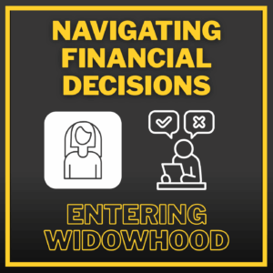 Episode 82 Navigating Financial Decisions Entering Widowhood