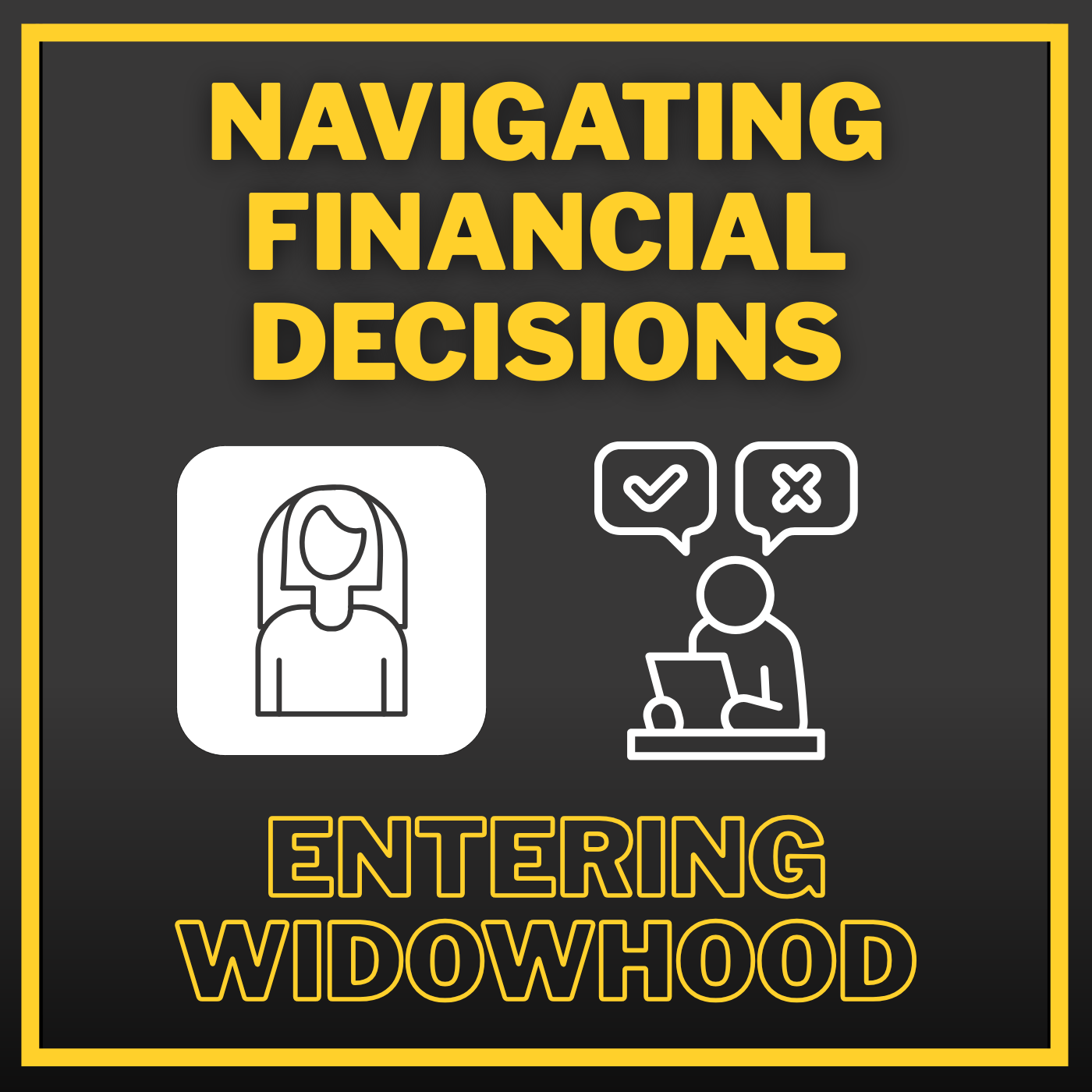 Episode 82 Navigating Financial Decisions Entering Widowhood