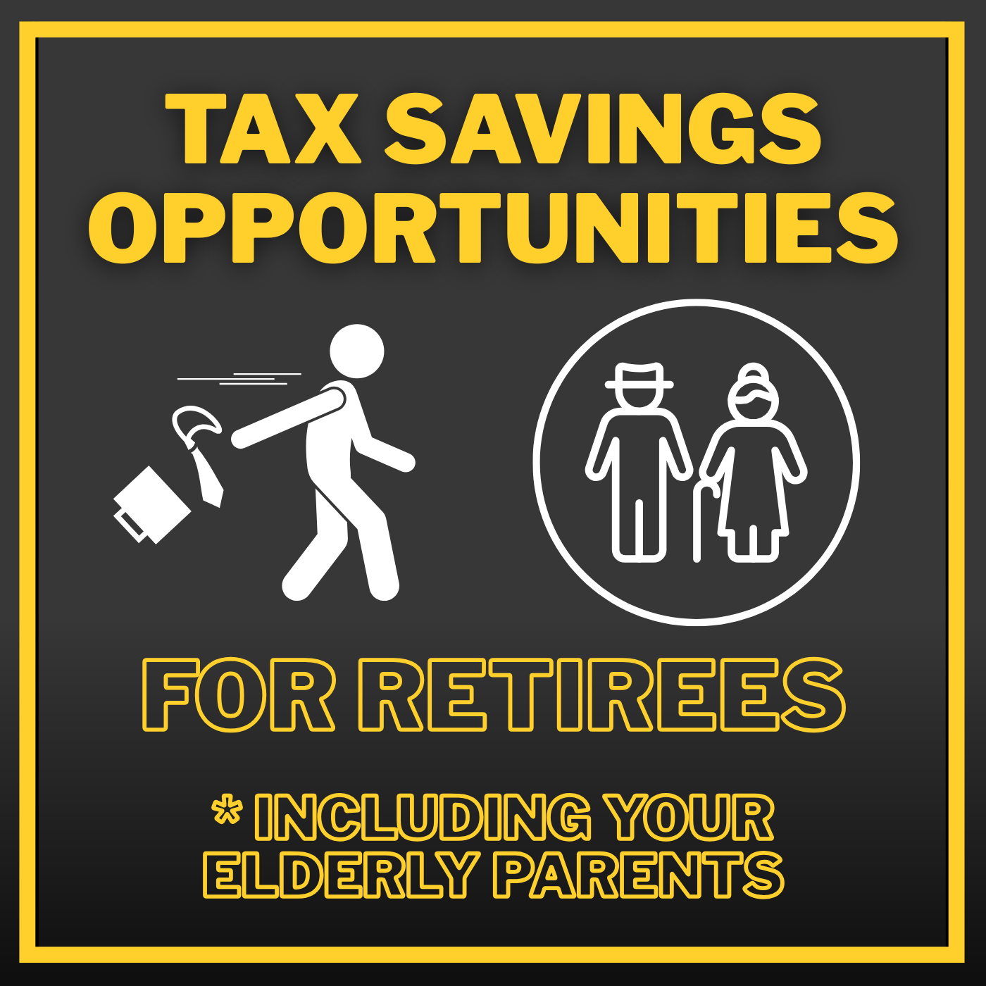 Tax Savings Opportunities For Retirees 65+ (including Your Elderly Parents)