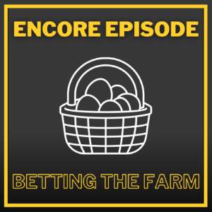 Encore Betting The Farm Thumbnail